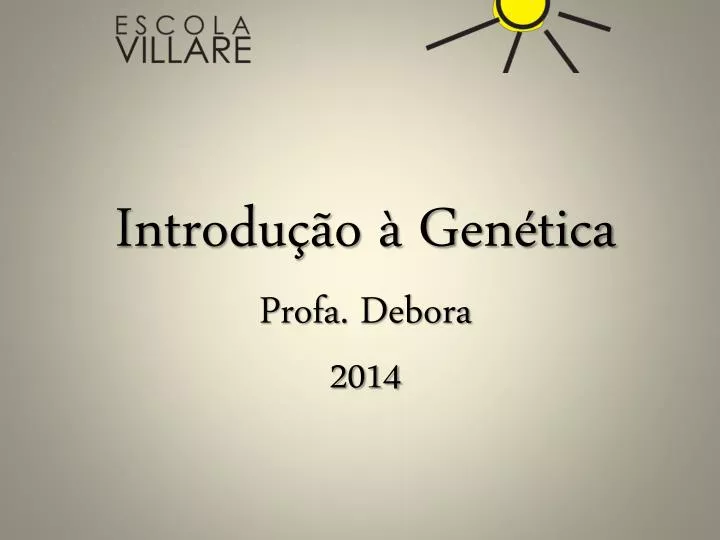 introdu o gen tica profa debora 2014