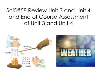 Sci5#58 Review Unit 3 and Unit 4 and End of Course Assessment of Unit 3 and Unit 4