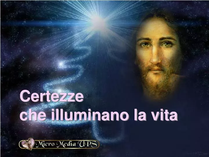 certezze che illuminano la vita