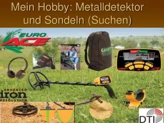 Mein Hobby: Metalldetektor und Sondeln (Suchen)