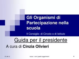 Gli Organismi di Partecipazione nella scuola Il Consiglio di Circolo o di Istituto