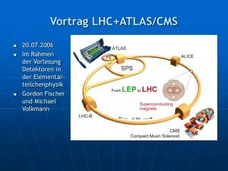 Vortrag LHC+ATLAS/CMS