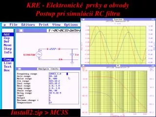 KRE - Elektronické prvky a obvody Postup pri simulácii RC filtra