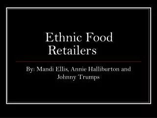Ethnic Food Retailers