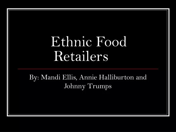 ethnic food retailers
