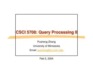 CSCI 5708: Query Processing II