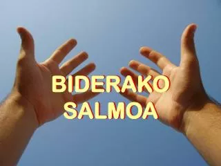 BIDERAKO SALMOA
