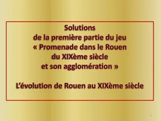 Solutions de la première partie du jeu « Promenade dans le Rouen du XIXème siècle