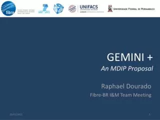 GEMINI + An MDIP Proposal