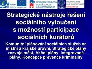 Strategické nástroje řešení sociálního vyloučení s možností participace sociálních kurátorů