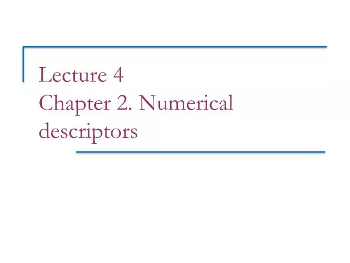 lecture 4 chapter 2 numerical descriptors