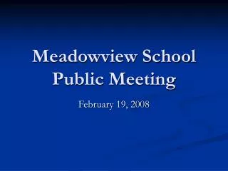 Meadowview School Public Meeting