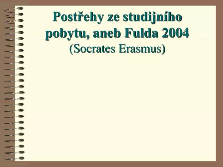 post ehy ze studijn ho pobytu aneb fulda 2004 socrates erasmus