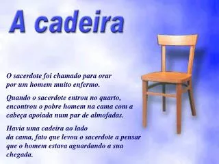 O sacerdote foi chamado para orar por um homem muito enfermo.