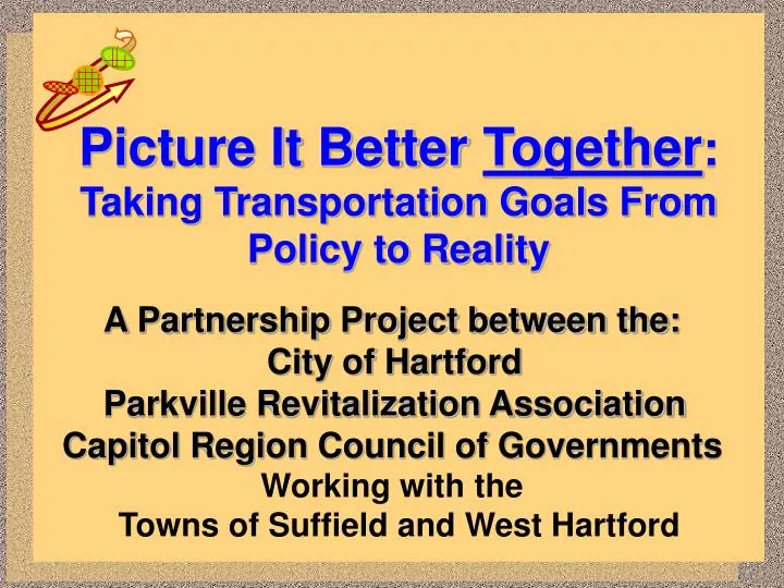 picture it better together taking transportation goals from policy to reality