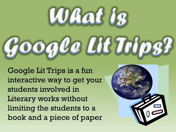 why use google lit trips