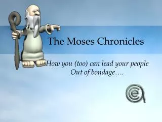 The Moses Chronicles