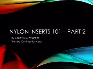 Nylon inserts 101 – PART 2