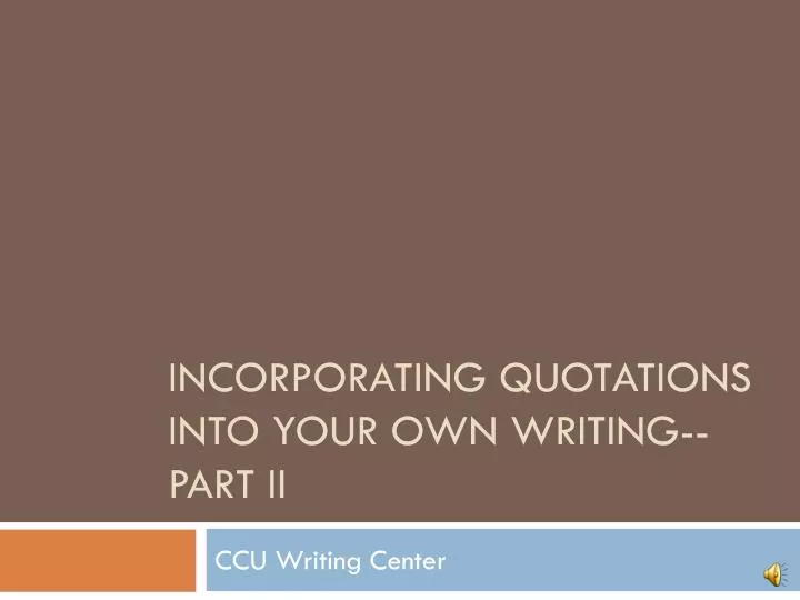 incorporating quotations into your own writing part ii