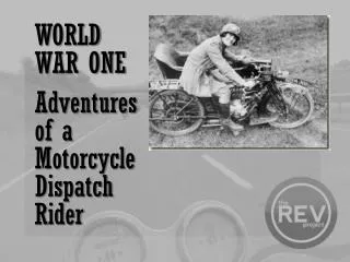 WORLD WAR ONE Adventures of a Motorcycle Dispatch Rider