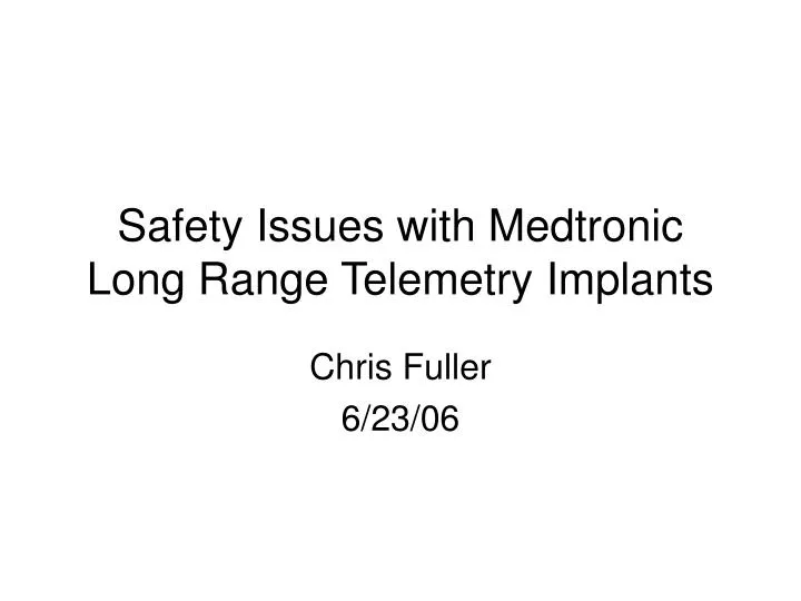 safety issues with medtronic long range telemetry implants