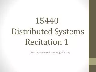 15440 Distributed Systems Recitation 1