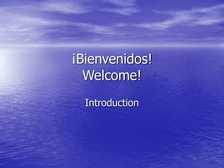 bienvenidos welcome