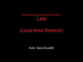 Predstavitev pri predmetu informatika: LAN (Local Area Network)