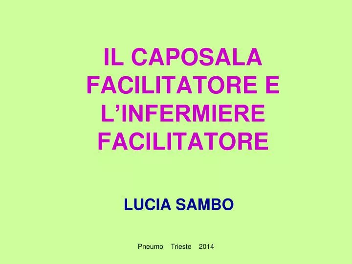 il caposala facilitatore e l infermiere facilitatore