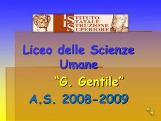 Liceo delle Scienze Umane “G. Gentile” A.S. 2008-2009