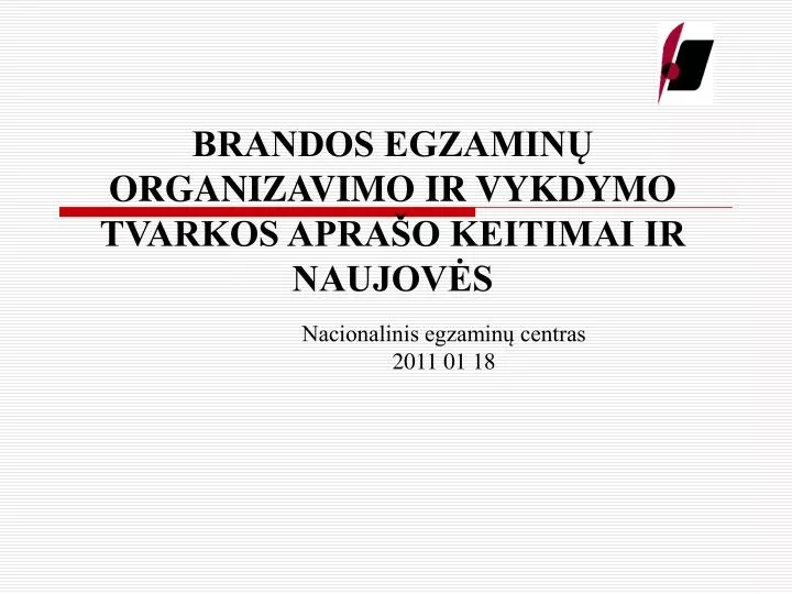 brandos egzamin organizavimo ir vykdymo tvarkos apra o keitimai ir naujov s