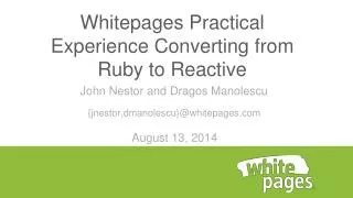 White p ages Practical Experience Converting from Ruby to Reactive
