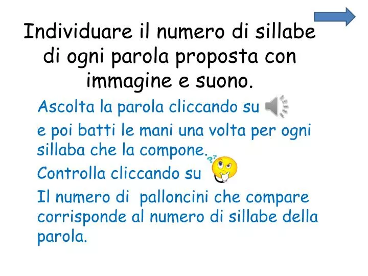 individuare il numero di sillabe di ogni parola proposta con immagine e suono