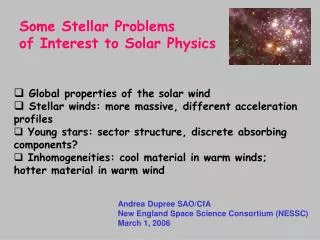 Andrea Dupree SAO/CfA New England Space Science Consortium (NESSC) March 1, 2006