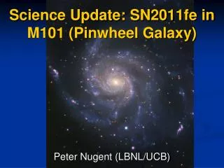Science Update: SN2011fe in M101 (Pinwheel Galaxy)