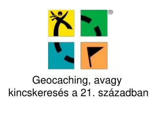 Geocaching, avagy kincskeresés a 21. században