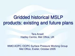 Gridded historical MSLP products: existing and future plans