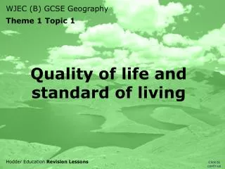 Quality of life and standard of living