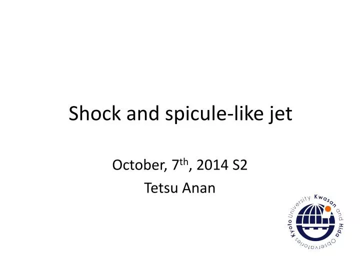 shock and spicule like jet