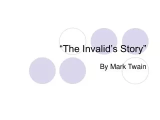 “The Invalid’s Story”