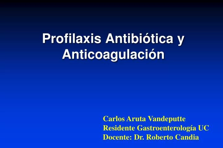 profilaxis antibi tica y anticoagulaci n