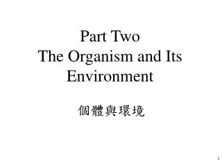 Part Two The Organism and Its Environment