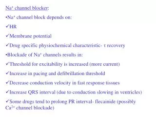 Na + channel blocker : Na + channel block depends on: HR Membrane potential