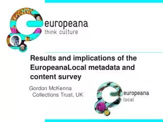 Results and implications of the EuropeanaLocal metadata and content survey