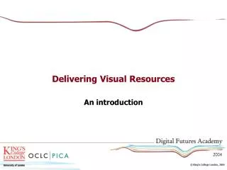 Delivering Visual Resources