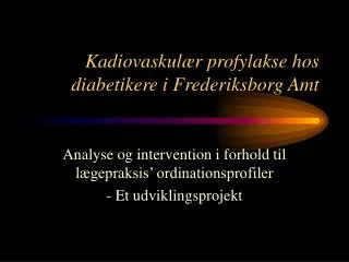 Kadiovaskulær profylakse hos diabetikere i Frederiksborg Amt