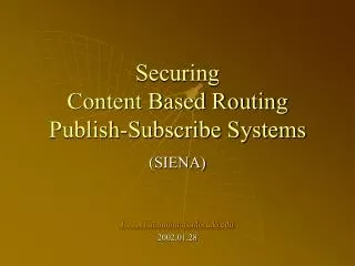 Securing Content Based Routing Publish-Subscribe Systems