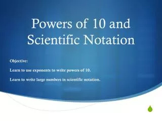 Powers of 10 and Scientific Notation