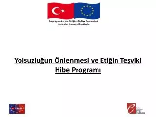 Bu program Avrupa Birliği ve Türkiye Cumhuriyeti tarafından finanse edilmektedir .