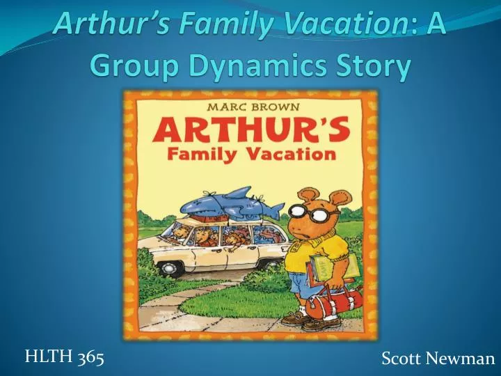 arthur s family vacation a group dynamics story